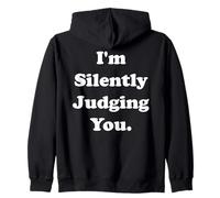 I'm Silently Judging You Witty Sarcasm Funny Saying Zip Hoodie
