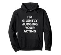 I'm Silently Judging Your Acting Coach Director Drama Joke Pullover Hoodie