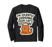 I'm Silently Judging Your Cat's Attitude Funny Owner Lover Long Sleeve T-Shirt