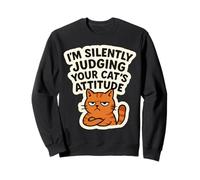 I'm Silently Judging Your Cat's Attitude Funny Owner Lover Sweatshirt