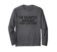 I'm Silently Judging Your Costume Funny Long Sleeve T-Shirt