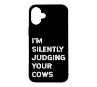 I'm Silently Judging Your Cows Farmer Beef Cattle Farming Case for iPhone 16 Plus