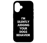 I'm Silently Judging Your Dogs Behavior Dog Trainer Training Case for iPhone 16