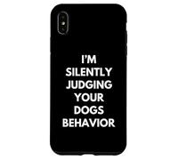 I'm Silently Judging Your Dogs Behavior Dog Trainer Training Case for iPhone XS Max