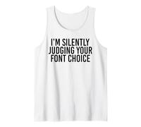 Im Silently Judging Your Font Choice Graphic Designer Tank Top