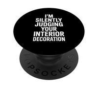 I'm Silently Judging Your Interior Decoration PopSockets Adhesive PopGrip