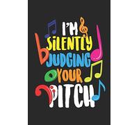 i'm silently Judging Your Pitch: Choir Director Notebook | Choir Director Gift for Date Notes and Journals | Musical Theatre Notebook | Singing ... Choir with Line 120 Pages 6x9 Zoll Format
