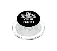 I'm Silently Judging Your Teeth Funny Periodontist Dentist PopSockets PopGrip for MagSafe