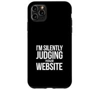 I'm Silently Judging Your Website Web Designer Web Developer Case for iPhone 11 Pro Max