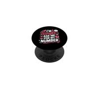 I'm Single Ask Me For My Number Flirty Dating PopSockets Adhesive PopGrip