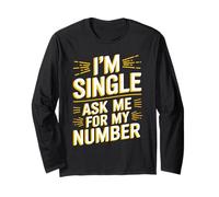 I'm Single Ask Me for My Number T Shirt Funny Single Long Sleeve T-Shirt