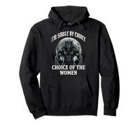 I'm Single By Choice Of The Women Pullover Hoodie