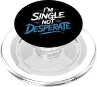I'm Single Not Desperate Sarcastic Dating Confidence |- PopSockets PopGrip for MagSafe