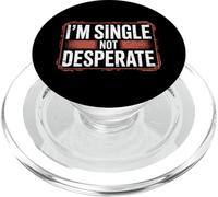 I'm Single Not Desperate Sarcastic Dating Confidence - PopSockets PopGrip for MagSafe
