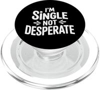 I'm Single Not Desperate Sarcastic Dating Confidence - PopSockets PopGrip for MagSafe