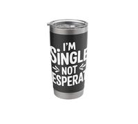 I'm Single Not Desperate Sarcastic Dating Confidence - Stainless Steel Insulated Tumbler
