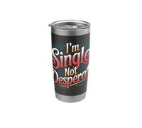 I'm Single Not Desperate Sarcastic Dating Confidence |- Stainless Steel Insulated Tumbler