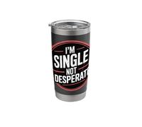 I'm Single Not Desperate Sarcastic Dating Confidence - Stainless Steel Insulated Tumbler