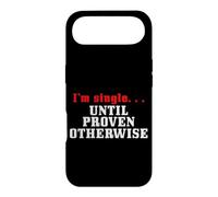 I'M SINGLE...UNTIL PROVEN OTHERWISE Case for iPhone Air