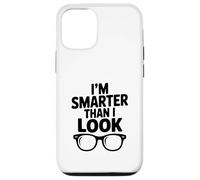 I'm Smarter Than I Look Funny for Nerdy Friends Case for iPhone 12/12 Pro