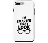 I'm Smarter Than I Look Funny for Nerdy Friends Case for iPhone 7 Plus/8 Plus