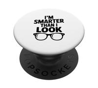 I'm Smarter Than I Look Funny for Nerdy Friends PopSockets Adhesive PopGrip