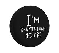 I'M Smarter Than You'Re Funny Tire Cover Universal Protector for Truck, SUV, Trailer, Camper, Rv, 14 inch