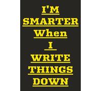 I'm Smarter When I Write Things Down: Blank Journal: Wide Spaced (6x9 inches, 150 pages) ... Great for writing down ideas, thoughts and plans. Perfect gift idea for any age birthdays, vacations, work