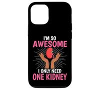 I'm So Awesome I Only Need One Kidney - Kidney Transplant Case for iPhone 12/12 Pro
