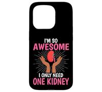 I'm So Awesome I Only Need One Kidney - Kidney Transplant Case for iPhone 15 Pro