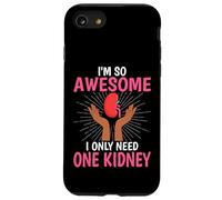 I'm So Awesome I Only Need One Kidney - Kidney Transplant Case for iPhone SE (2020) / 7/8