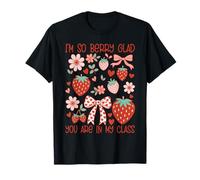 I'm So Berry Glad You are in My Class Strawberry Teacher T-Shirt