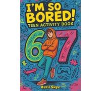 I'm So Bored! 6-7 Teen Activity Book: Sudoku | Word Search | Mazes | 150+ Puzzles | With Solutions | Great Gift for Christmas, Stocking Stuffers, ... Fun for Teens and Tweens (Trendy Teen Gifts)