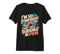 I'm So Confident That I Do Sudoku in Pen Puzzle Player - Premium T-Shirt