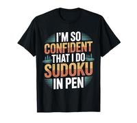 I'm So Confident That I Do Sudoku in Pen Puzzle Player |- T-Shirt