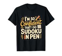 I'm So Confident That I Do Sudoku in Pen - T-Shirt