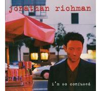 I'm So Confused by Jonathan Richman (1998-10-20)