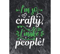 I'm so crafty, I make people: Wide Ruled Notebook Gift For a Future Doctor, Perfect for any Midwife, Obstetrician, Gynecologist.