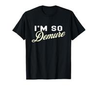 I'm So Demure, So Mindful, Very Demure, Very Mindful, Cutesy T-Shirt