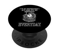 I'm So Depressed I Act Like Its My Birthday Everyday PopSockets Swappable PopGrip