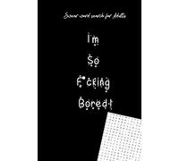 I'm So Fucking Bored: Swear Word Search For Adults (5.5"x8.5") Naughty Special Day Gift