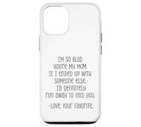 I'm So Glad You're My Mom Funny Love Quote Case for iPhone 12/12 Pro