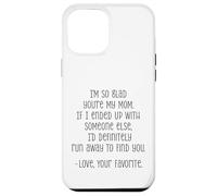I'm So Glad You're My Mom Funny Love Quote Case for iPhone 12 Pro Max