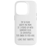 I'm So Glad You're My Mom Funny Love Quote Case for iPhone 14 Pro