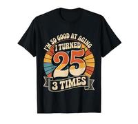 I'm So Good At Aging I Turned 25 3 Times Senior Age |- Value Graphic T-Shirt, Men, Black, L