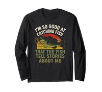 I'm So Good at Catching Fish - Funny Angler Fishing Long Sleeve T-Shirt