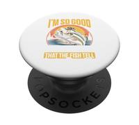 I'm So Good At Catching Fish That The Fish Tell Stories PopSockets Adhesive PopGrip