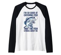 I'm So Good At Catching Fish That The Fish Tell Stories Raglan Baseball Tee
