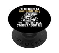 I'm So Good at Catching Fish They Tell Stories About Me PopSockets Adhesive PopGrip