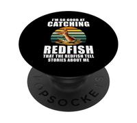 I'm So Good At Catching Redfish They Tell Stories PopSockets Adhesive PopGrip